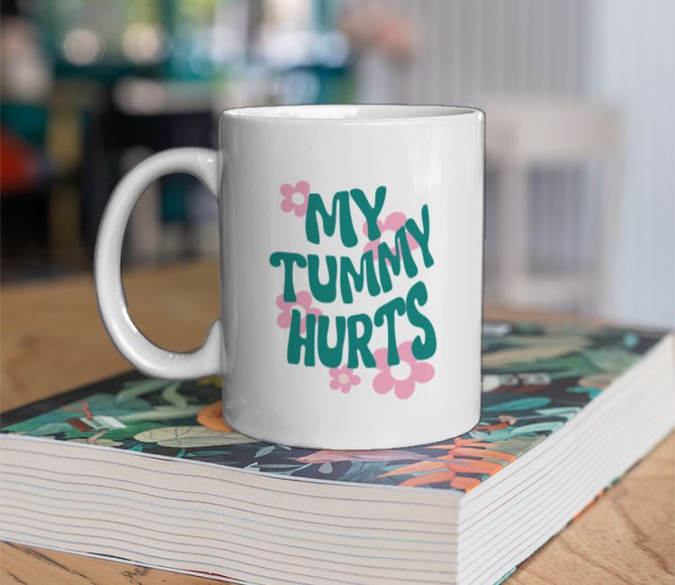 My tummy hurts Coffee Mug