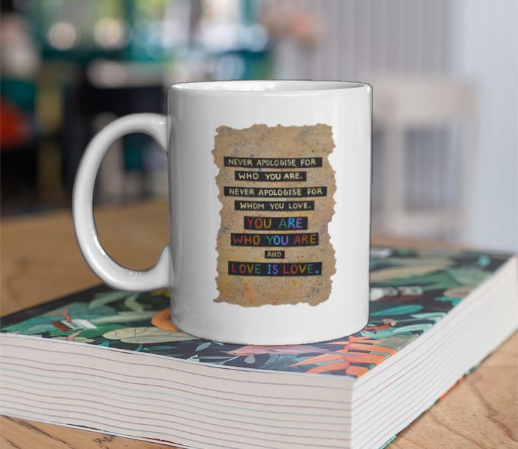 You Are Who You Are and Love is Love Mug Coffee Mug