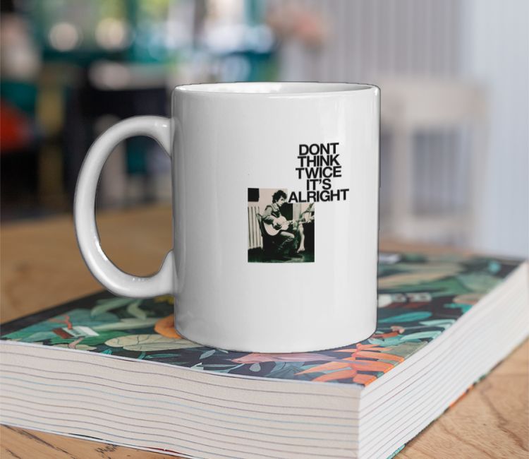 Bob Dylan-Don't think twice Coffee Mug