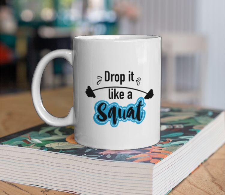 Drop it like a squat Coffee Mug