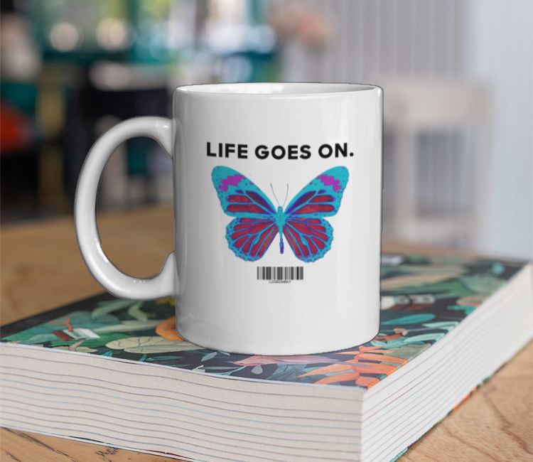 Life Goes On  Coffee Mug