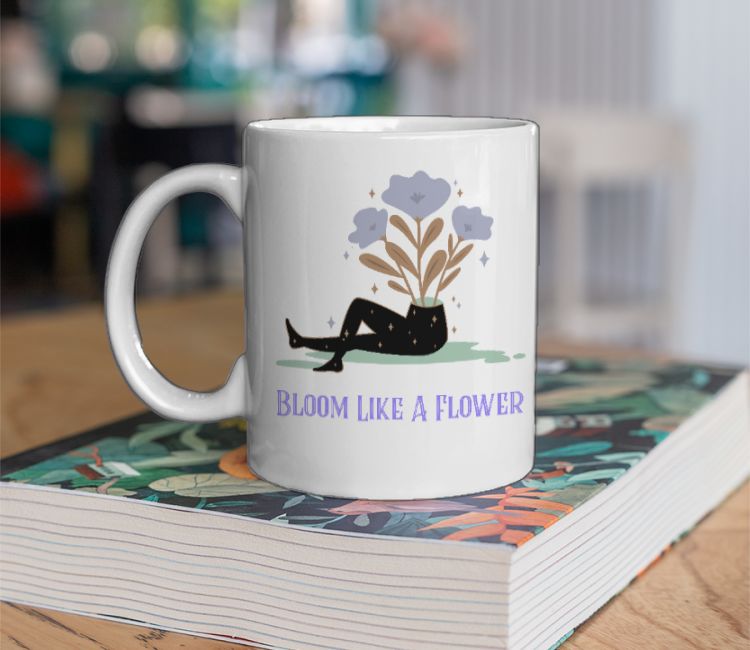 Bloom Like A Flower Coffee Mug