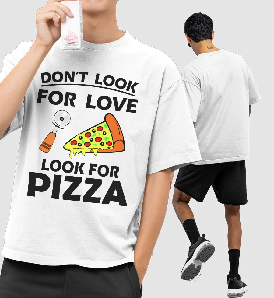 Funny Pizza Slice Lover Hilarious Quote Oversized T-Shirt