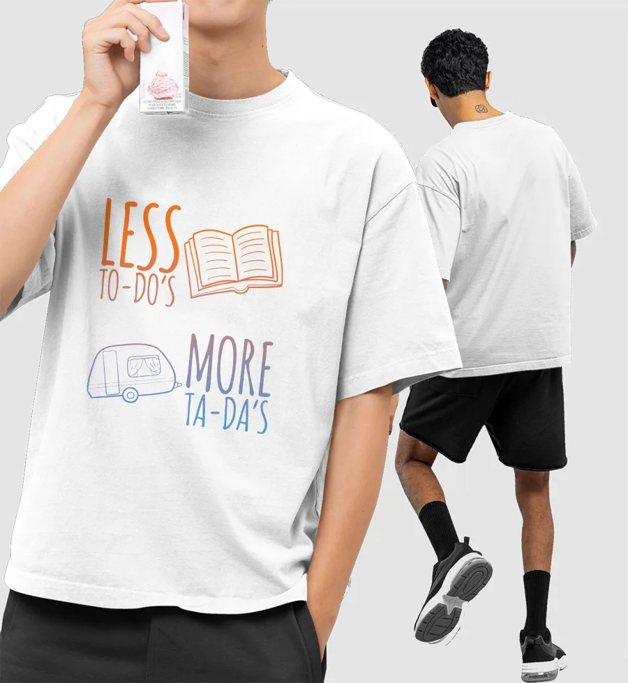 Less To Do's More TaDa's Front-Printed Oversized T-Shirt