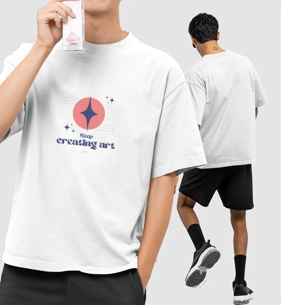 keep creating art Front-Printed Oversized T-Shirt