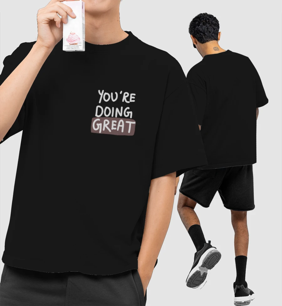 You are doing great Front-Printed Oversized T-Shirt