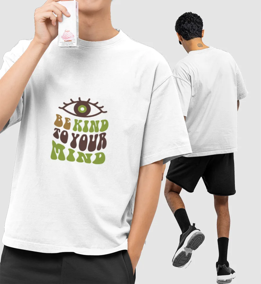 Be kind to your mind Front-Printed Oversized T-Shirt