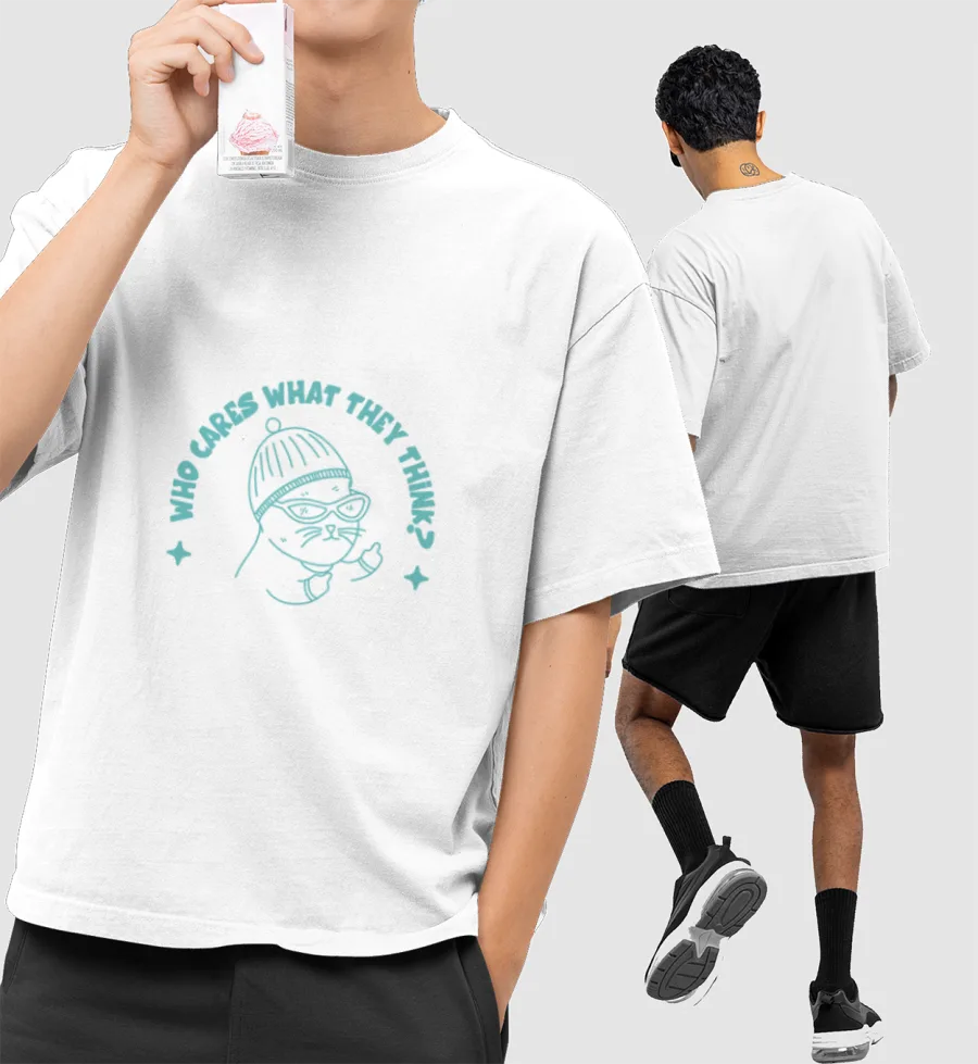 Who Cares What They Think? Front-Printed Oversized T-Shirt