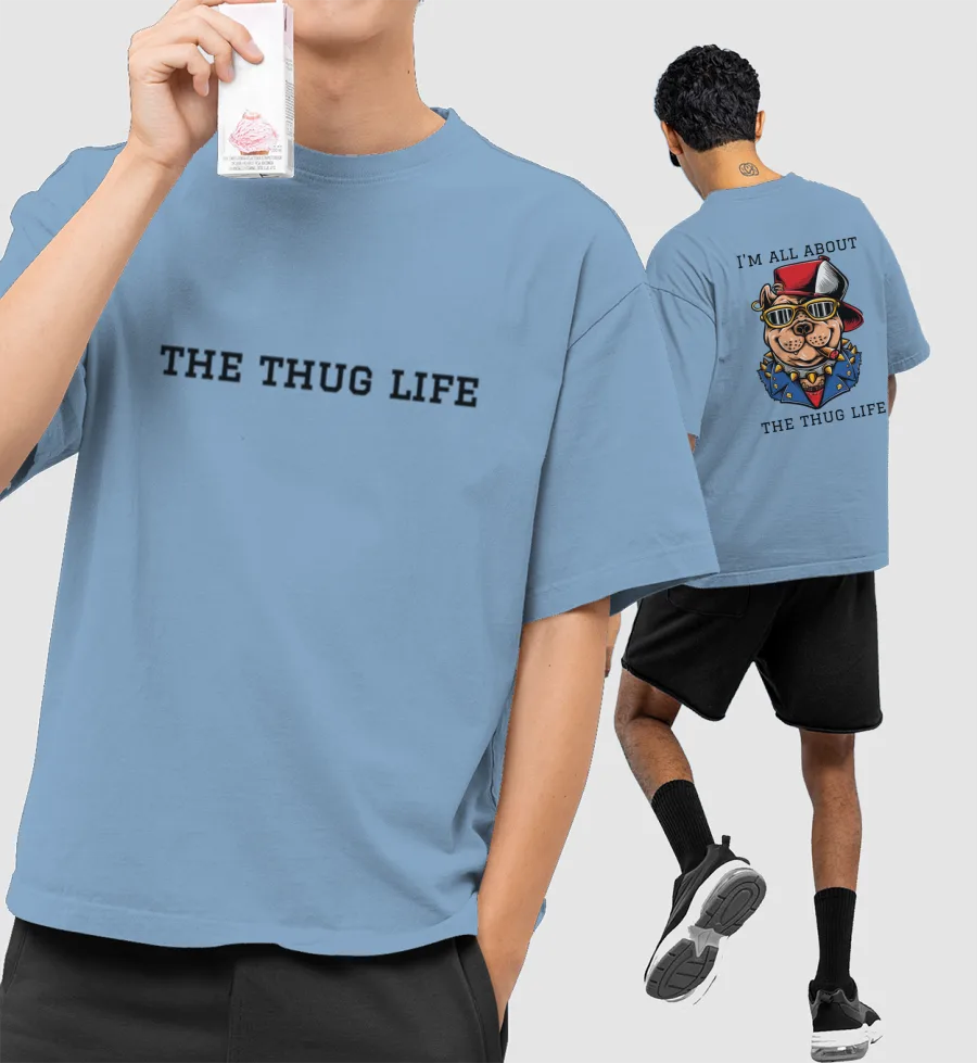 The Thug life Oversized T-Shirt (Front & Back Print)