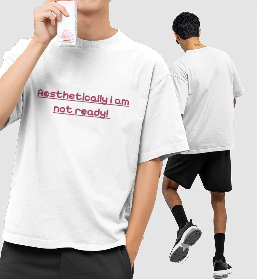 aesthetically i am not ready Front-Printed Oversized T-Shirt