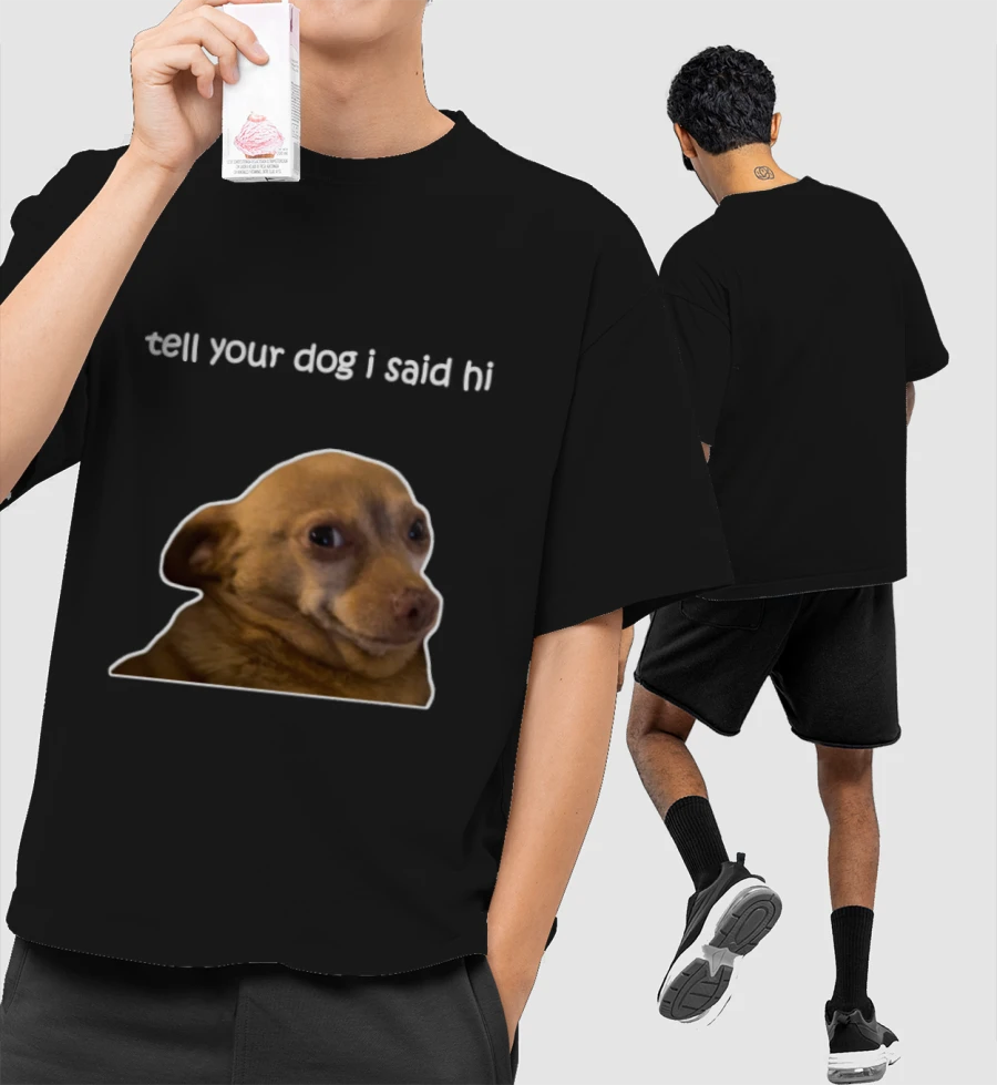 tell your dog i said hi rini Front-Printed Oversized T-Shirt