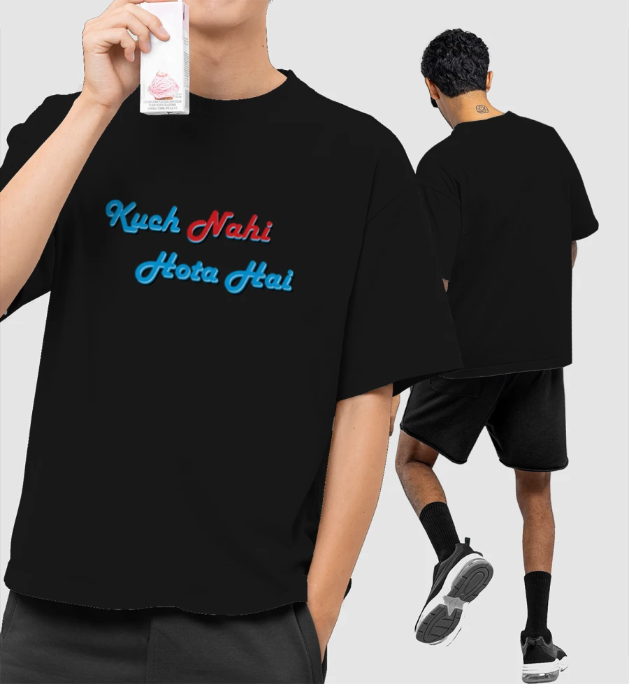 Kuch Nahi Hota Hai Front-Printed Oversized T-Shirt