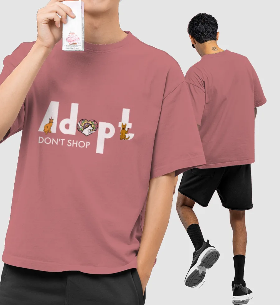 Adopt, Don't Shop. Front-Printed Oversized T-Shirt