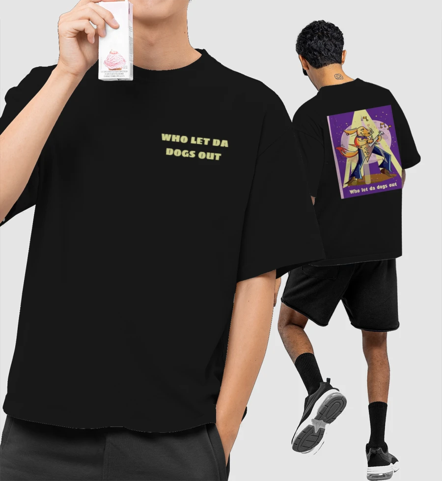 who let da dogs out Oversized T-Shirt (Front & Back Print)