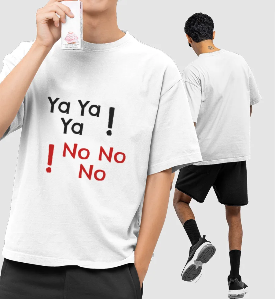 YaYaYa NoNoNo Front-Printed Oversized T-Shirt