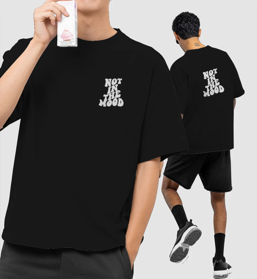 Not in the mood Oversized T-Shirt (Front & Back Print)