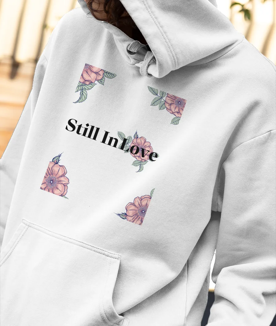 STILL IN LOVE 2 Front-Printed Hoodie