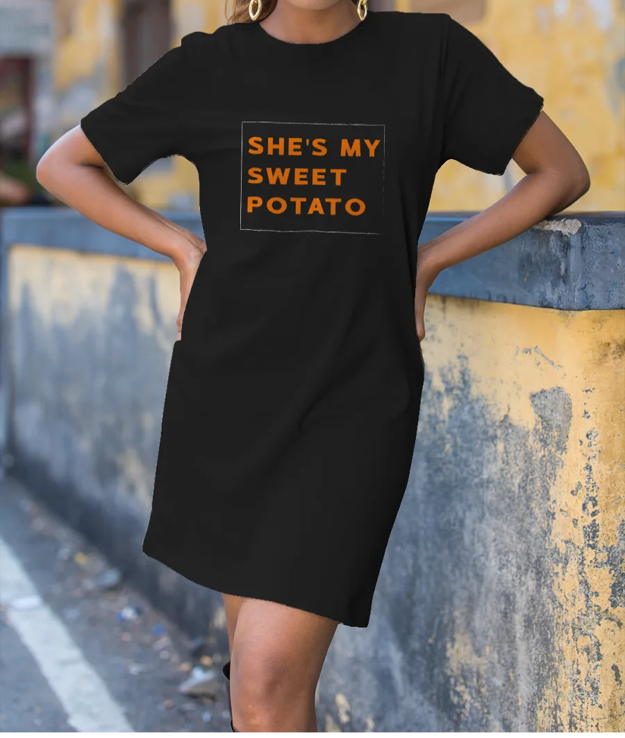 she's my sweet potato T-Shirt Dress