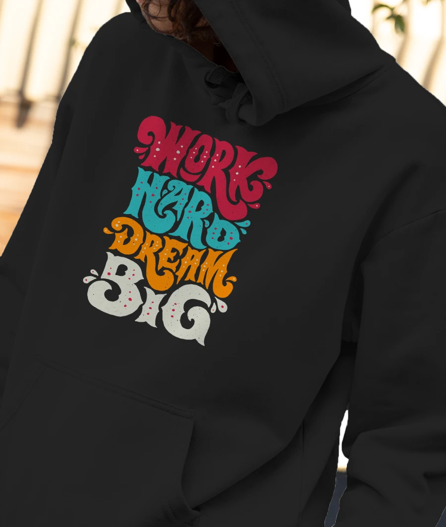 Work hard dream big  Front-Printed Hoodie