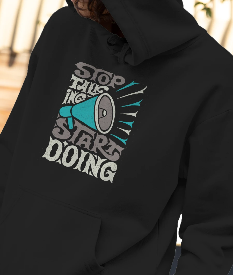 Stop talking Start doing  Front-Printed Hoodie