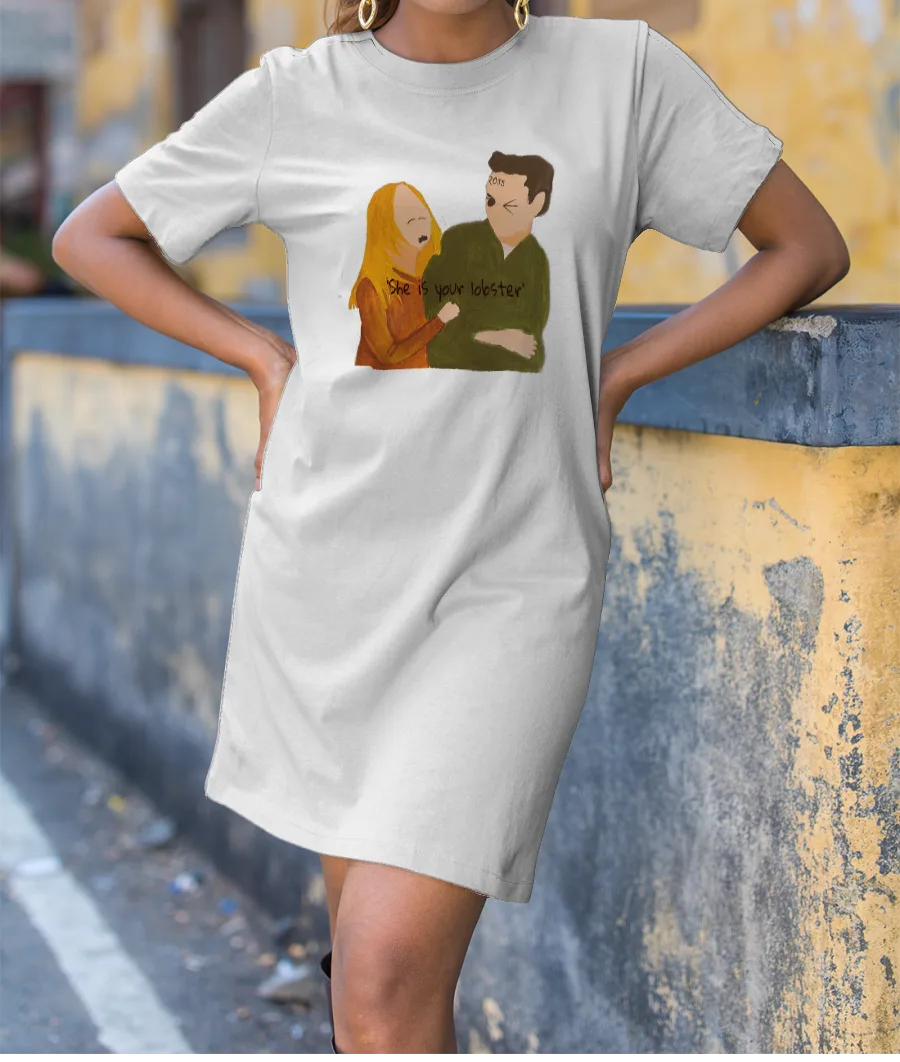 She is your lobster  T-Shirt Dress