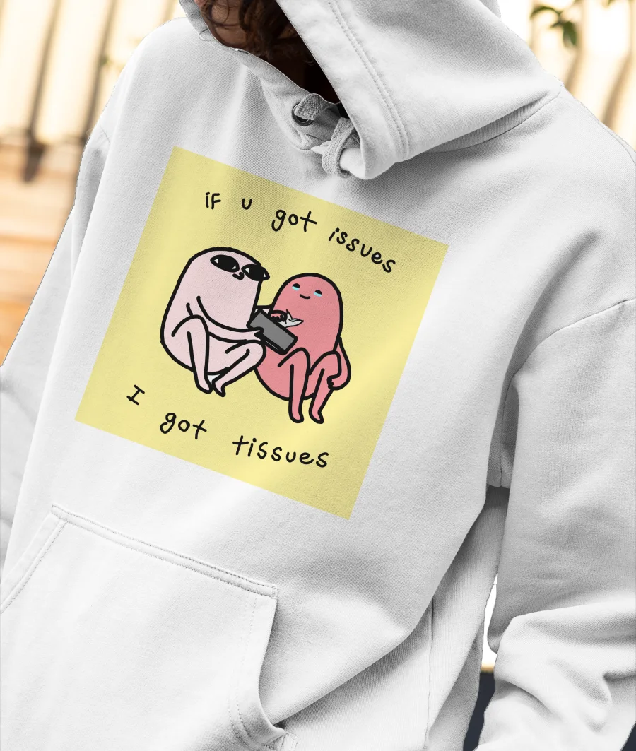 If you got issues,I got tissues Front-Printed Hoodie