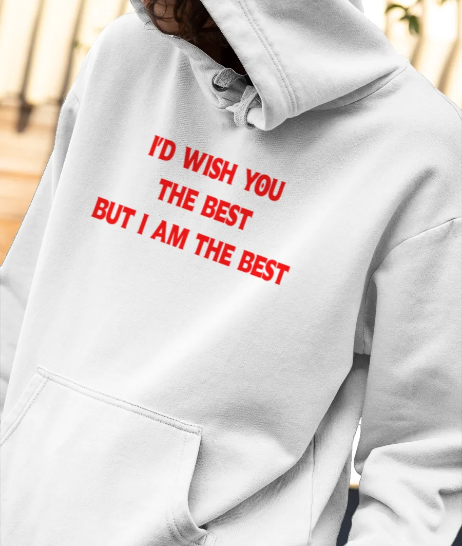 I'M THE BEST FUNNY KANYE WEST  Front-Printed Hoodie