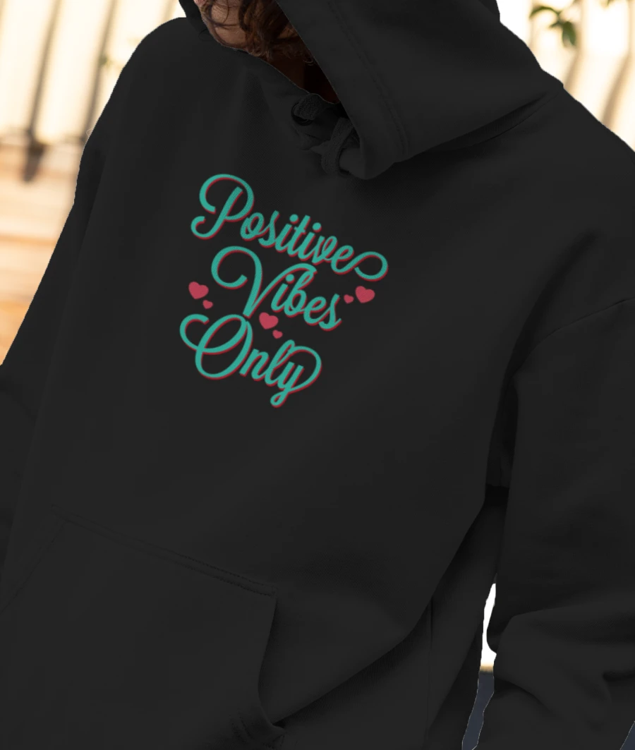 Positive Vibes Only Front-Printed Hoodie