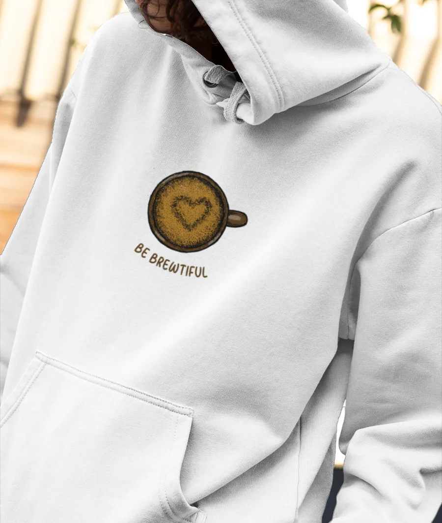 Be Brewtiful Front-Printed Hoodie