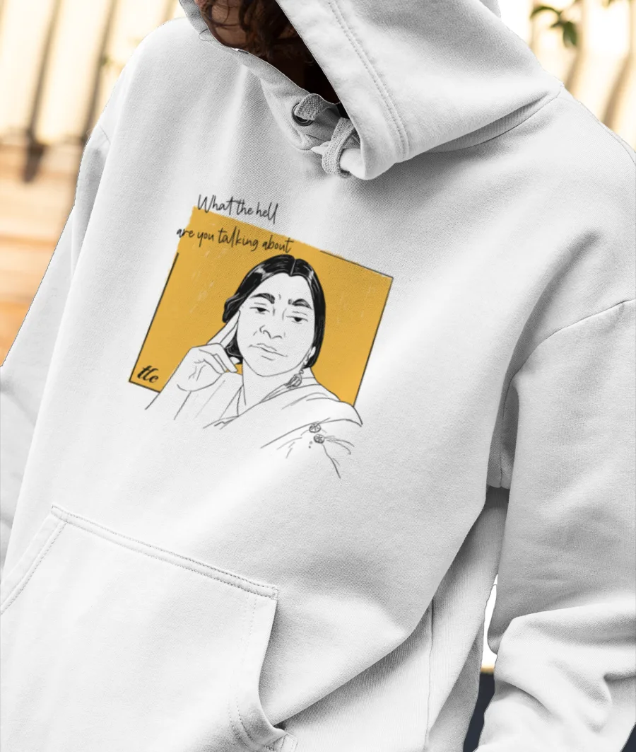 what the hell - Sarojini Naidu Front-Printed Hoodie