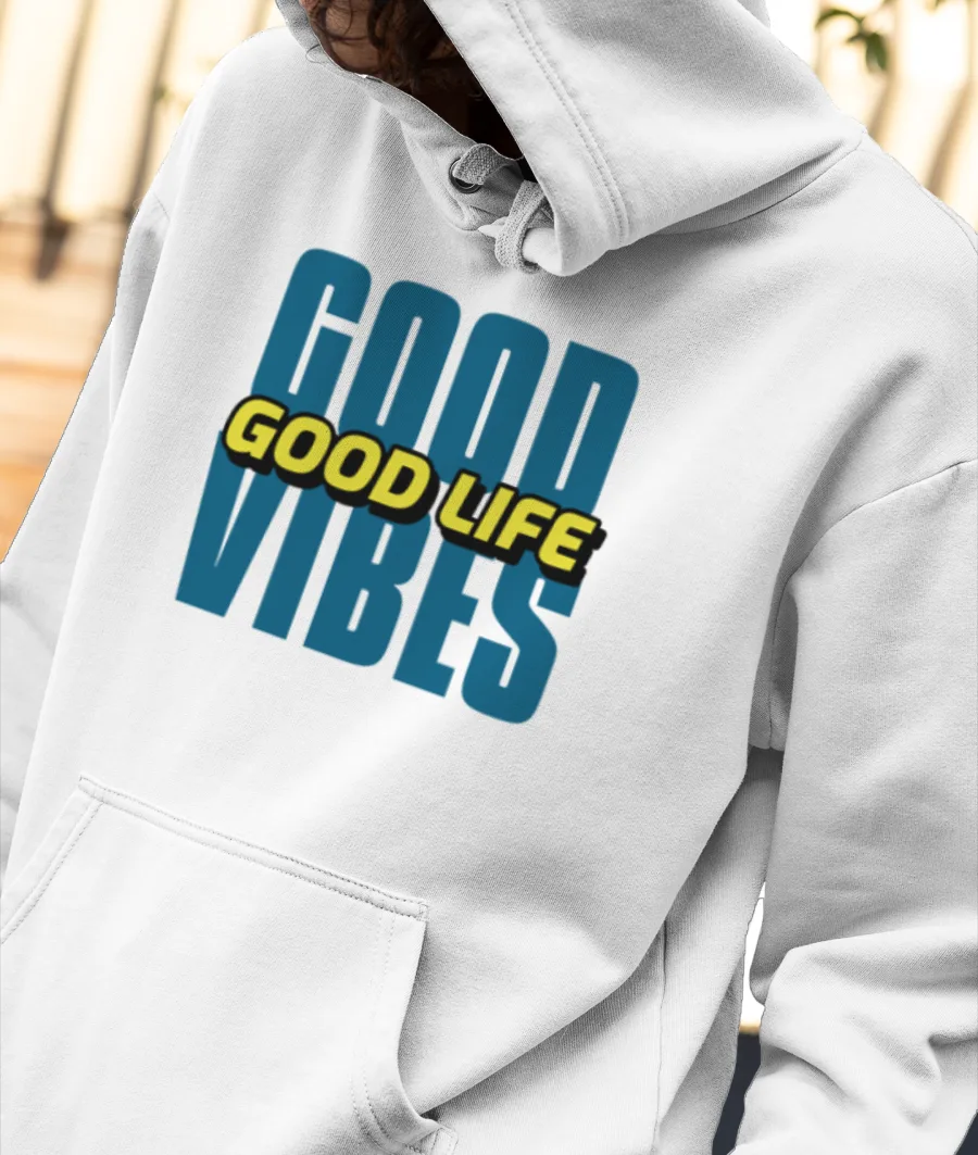 Good Vibes Good Life Front-Printed Hoodie