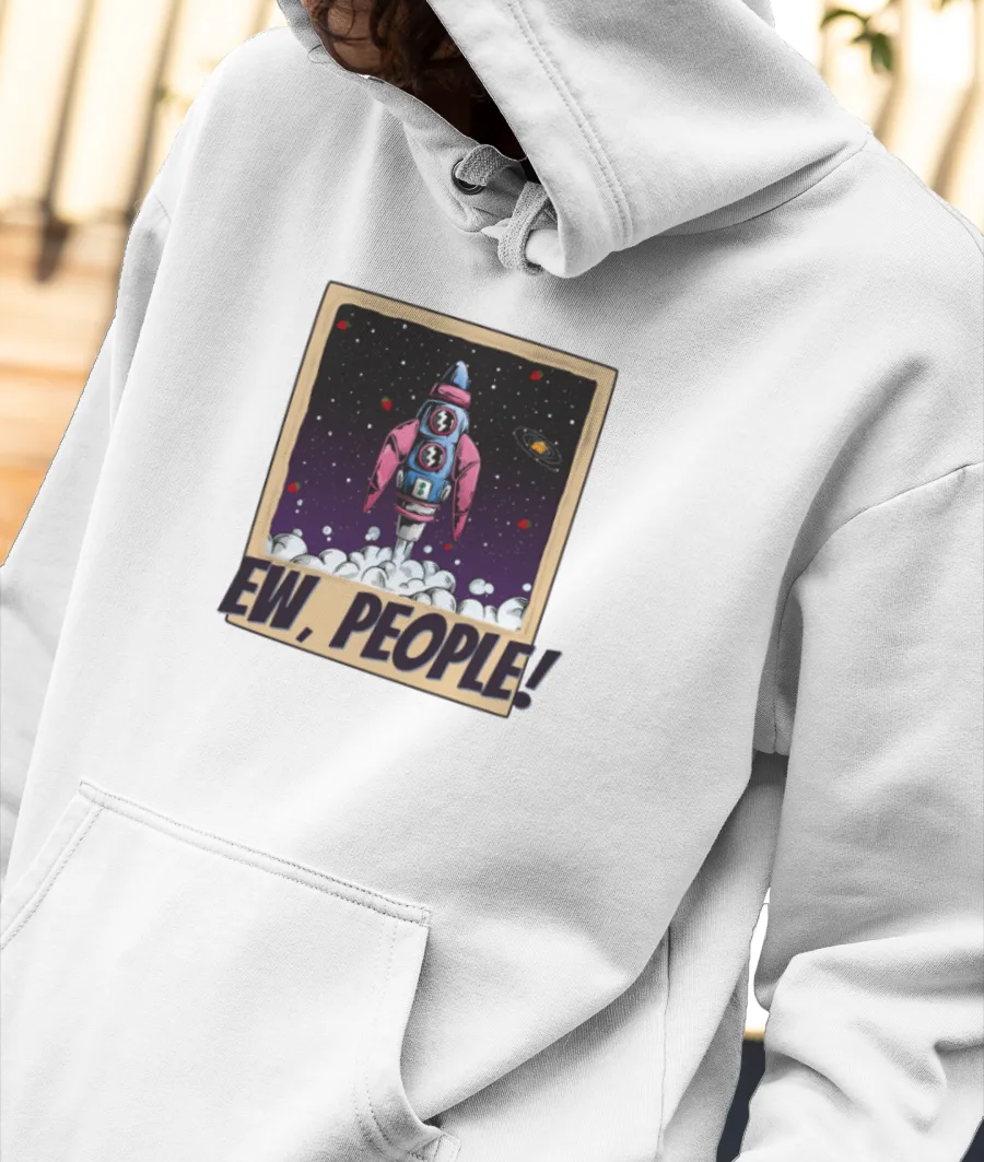 EW, People! Front-Printed Hoodie