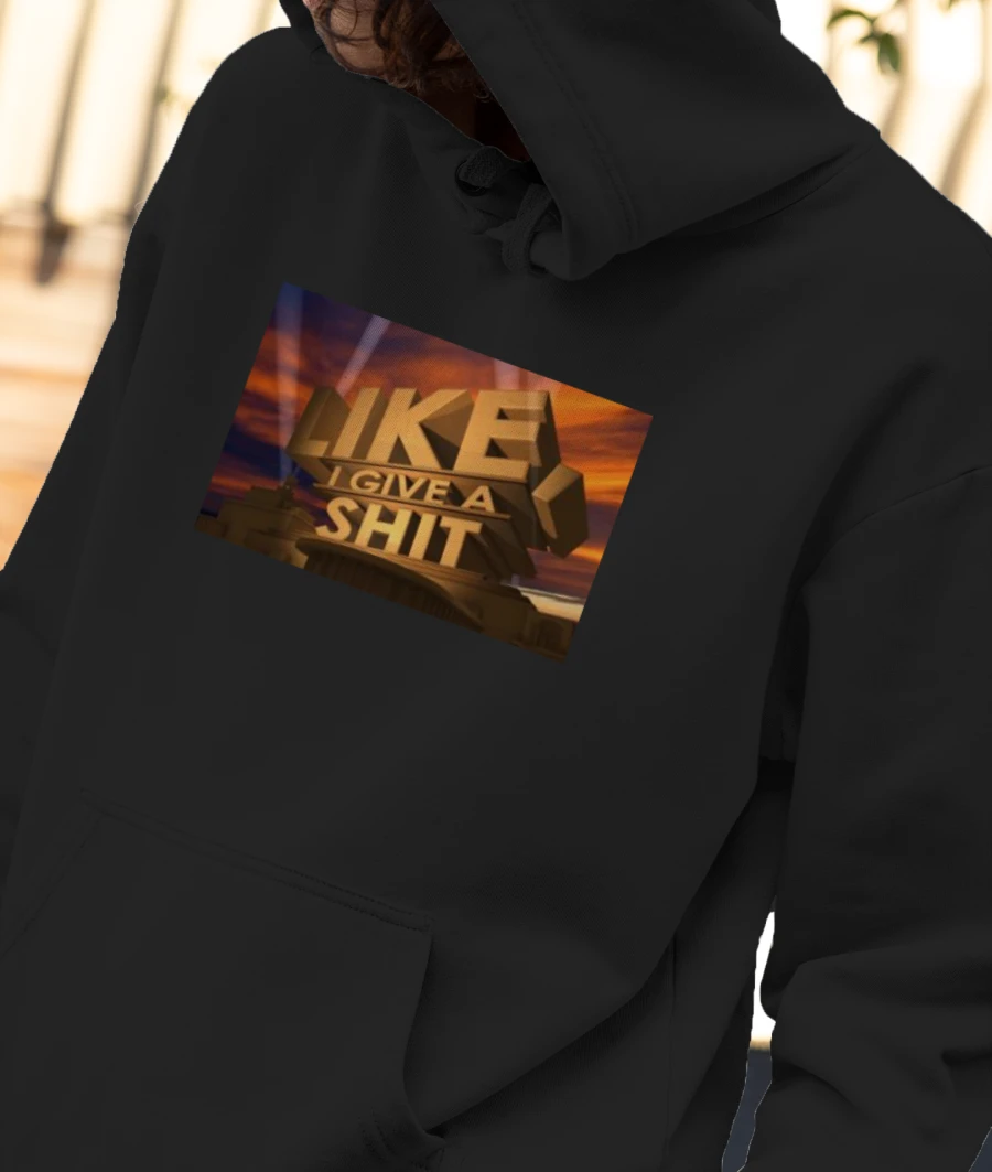 Like I give a shit Front-Printed Hoodie