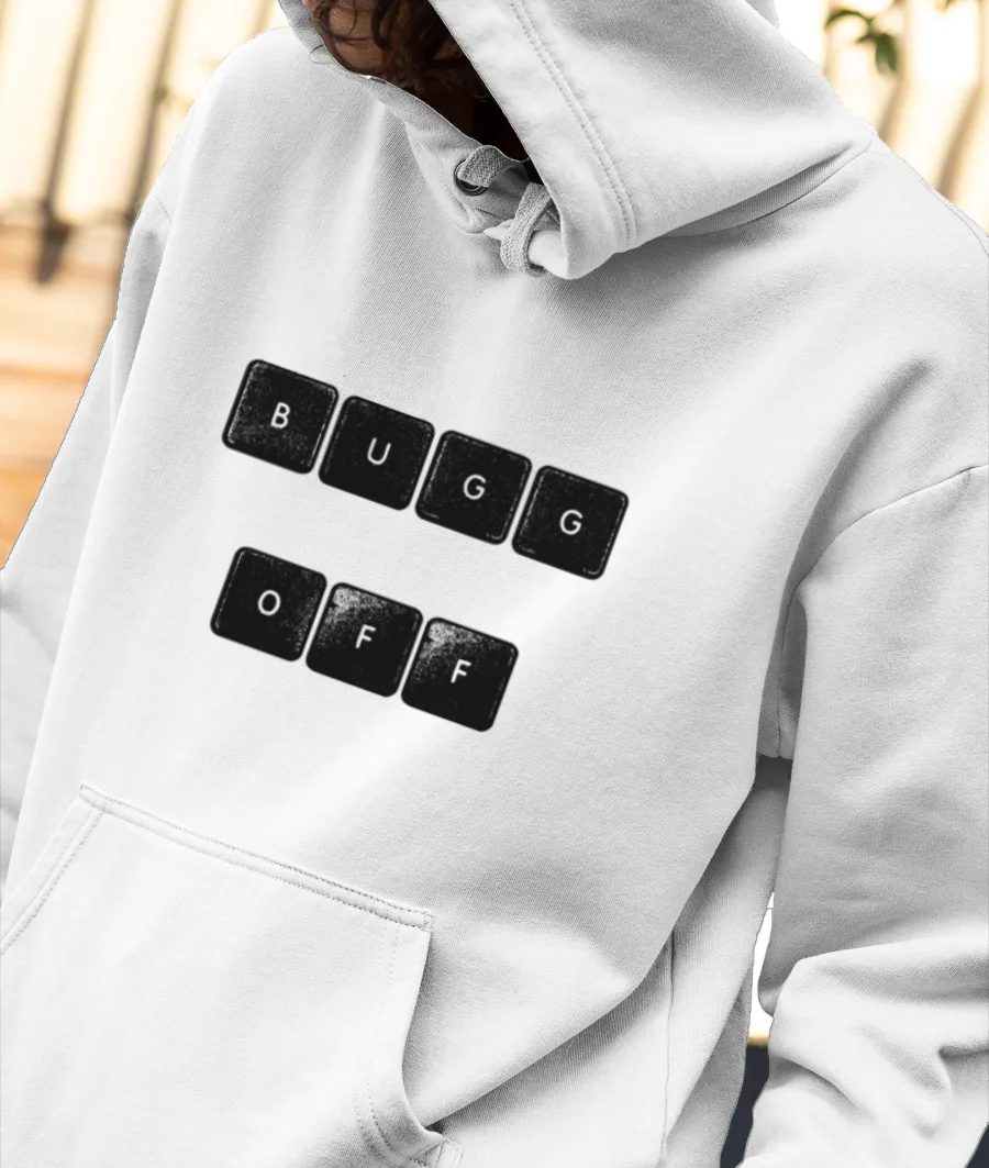 Bugg Off Front-Printed Hoodie