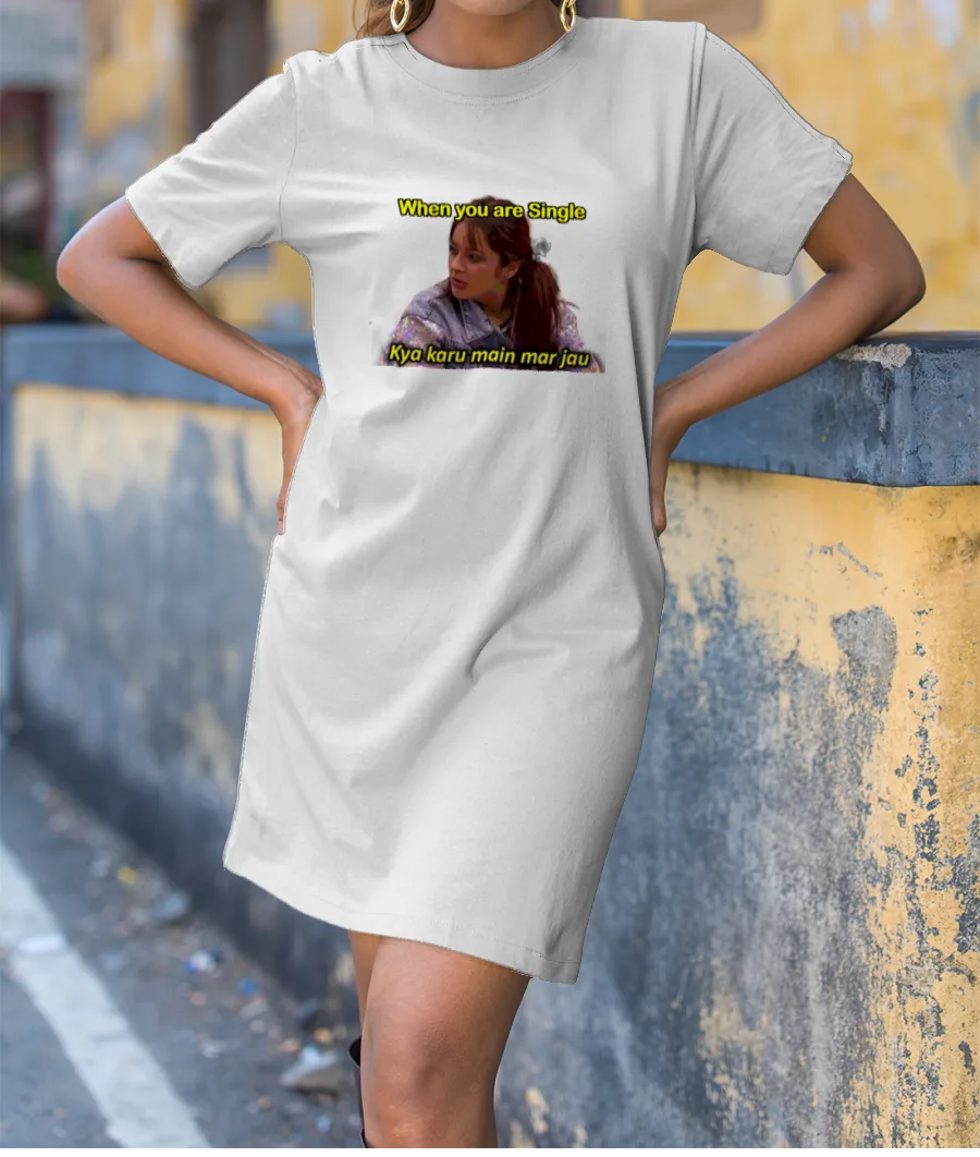 Kya-karu-main-mar-jau2 T-Shirt Dress