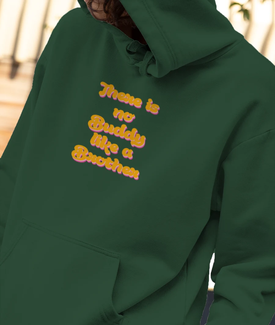 No Buddy like a Brother-Raksha bandhan special Front-Printed Hoodie