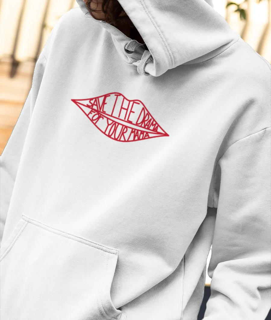 Save The Drama  Front-Printed Hoodie