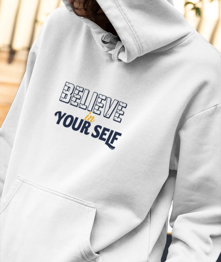 believe in your self, motivational , inspirational Front-Printed Hoodie