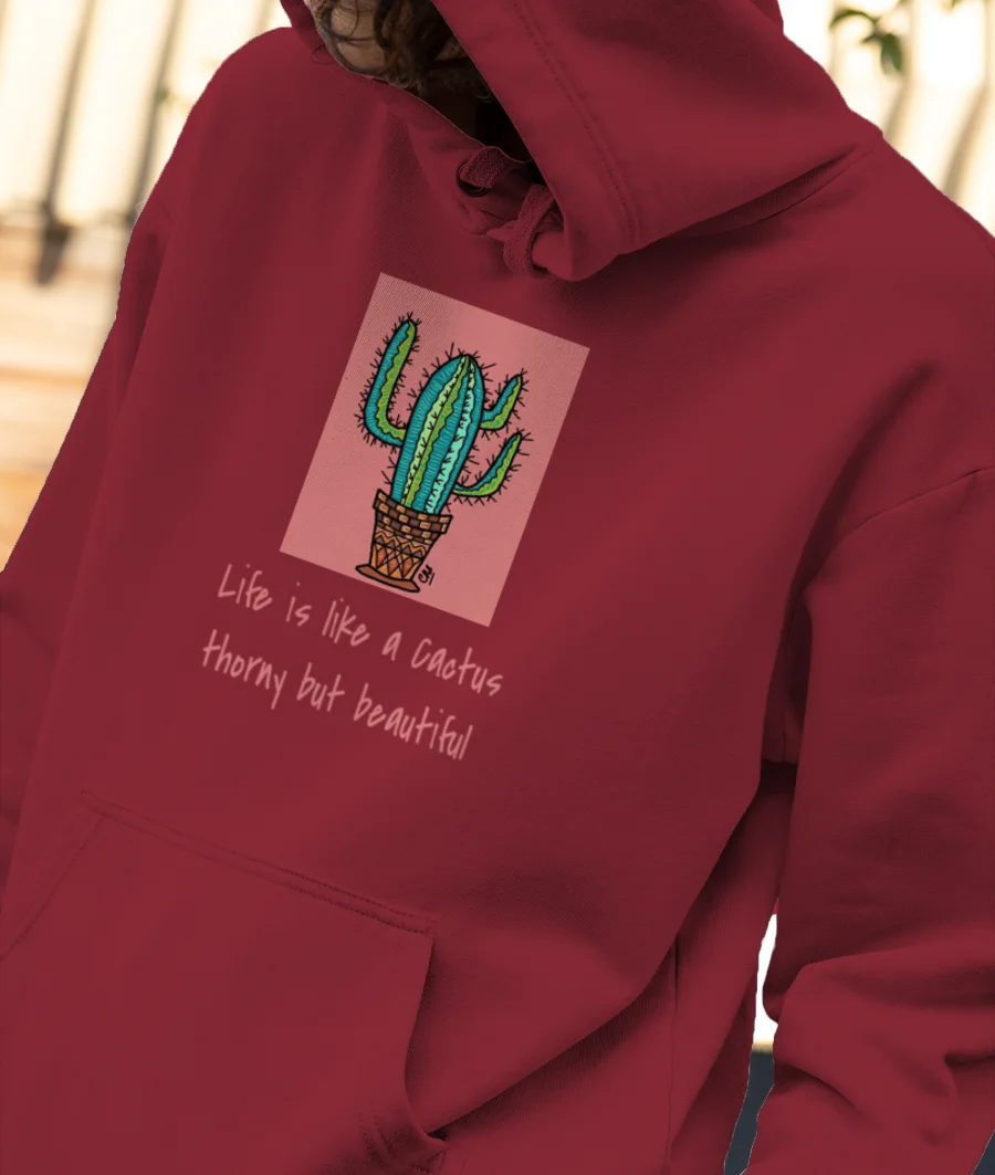 Life is like a Cactus  Front-Printed Hoodie