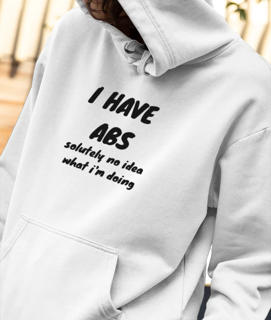 I HAVE ABS 