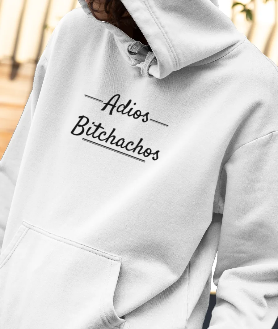 Adios Bitchachos Front-Printed Hoodie