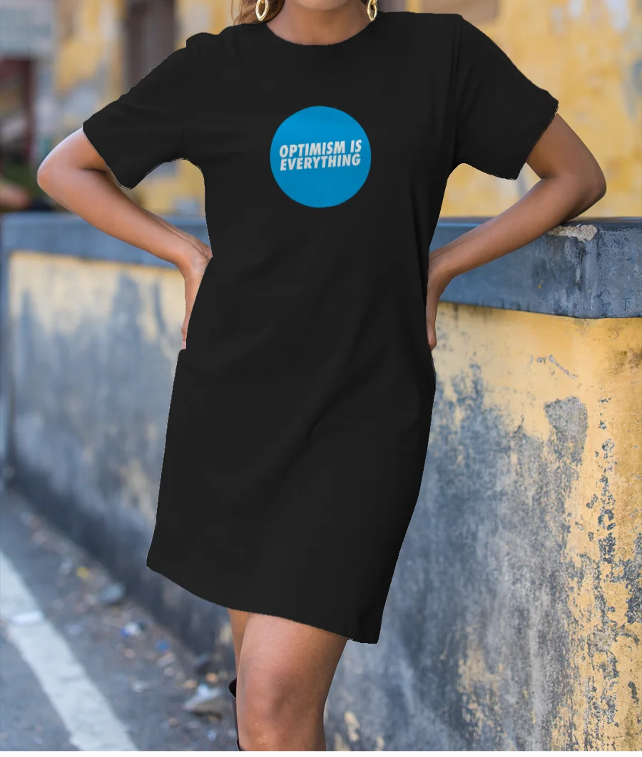 Optimism is everything T-Shirt Dress