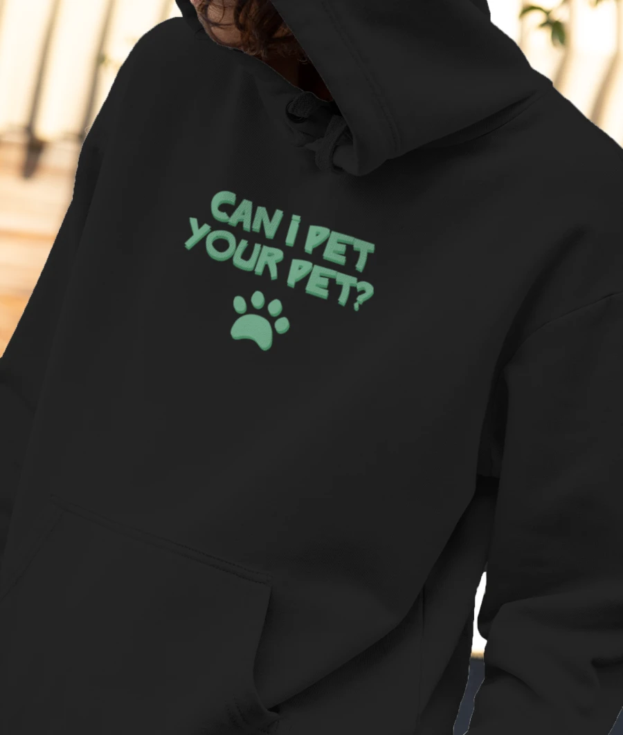 Can I pet your pet Front-Printed Hoodie