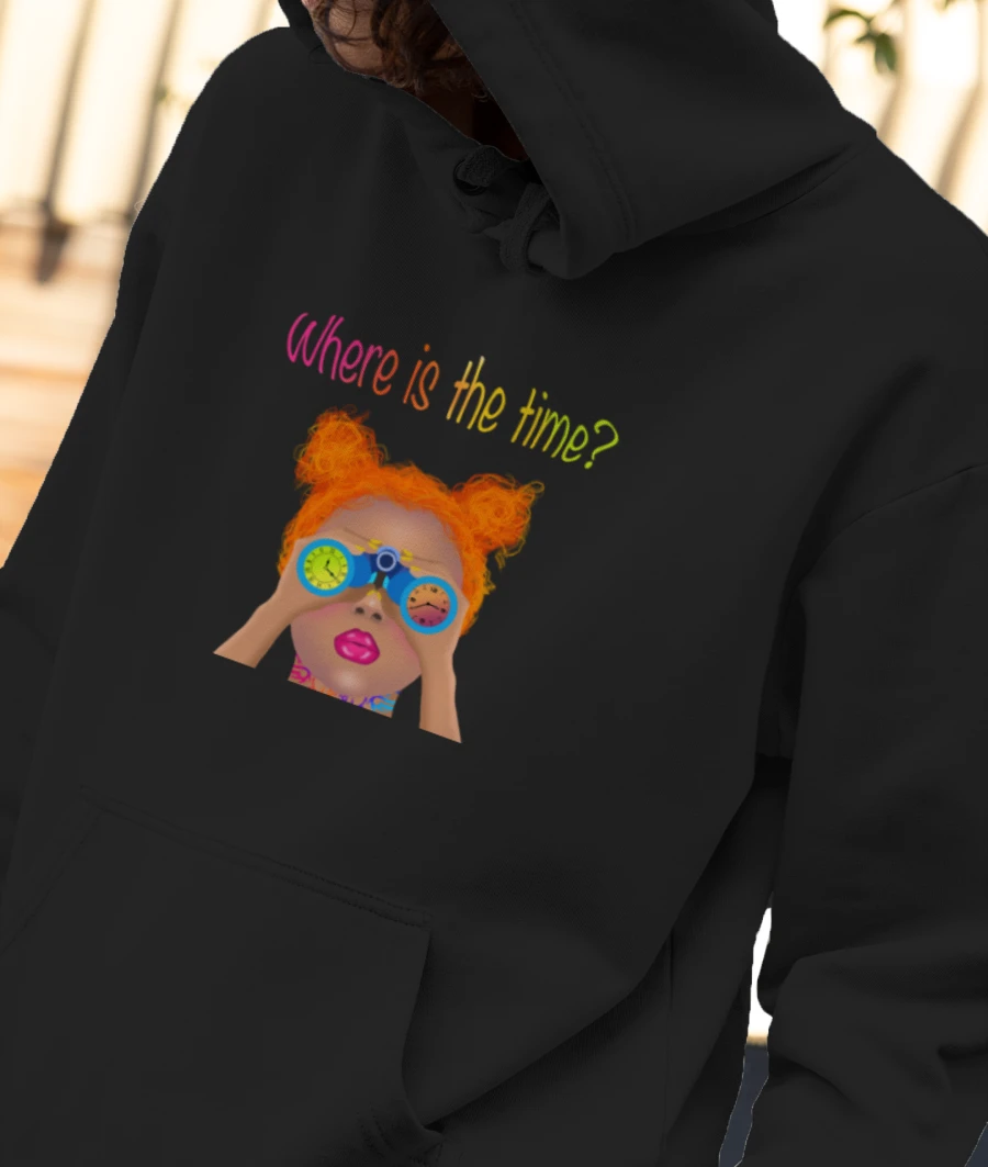 Where’s the time by Gurlwowtea Front-Printed Hoodie