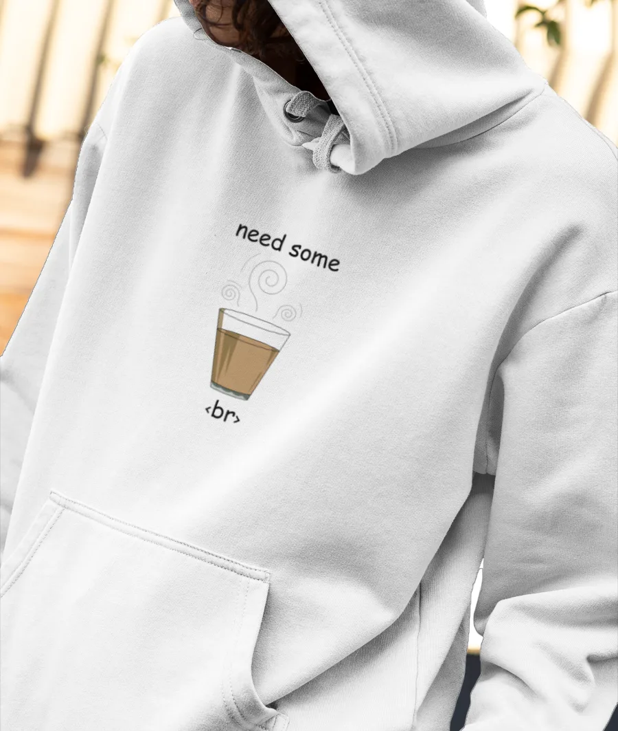 Need Some Chai Break Front-Printed Hoodie