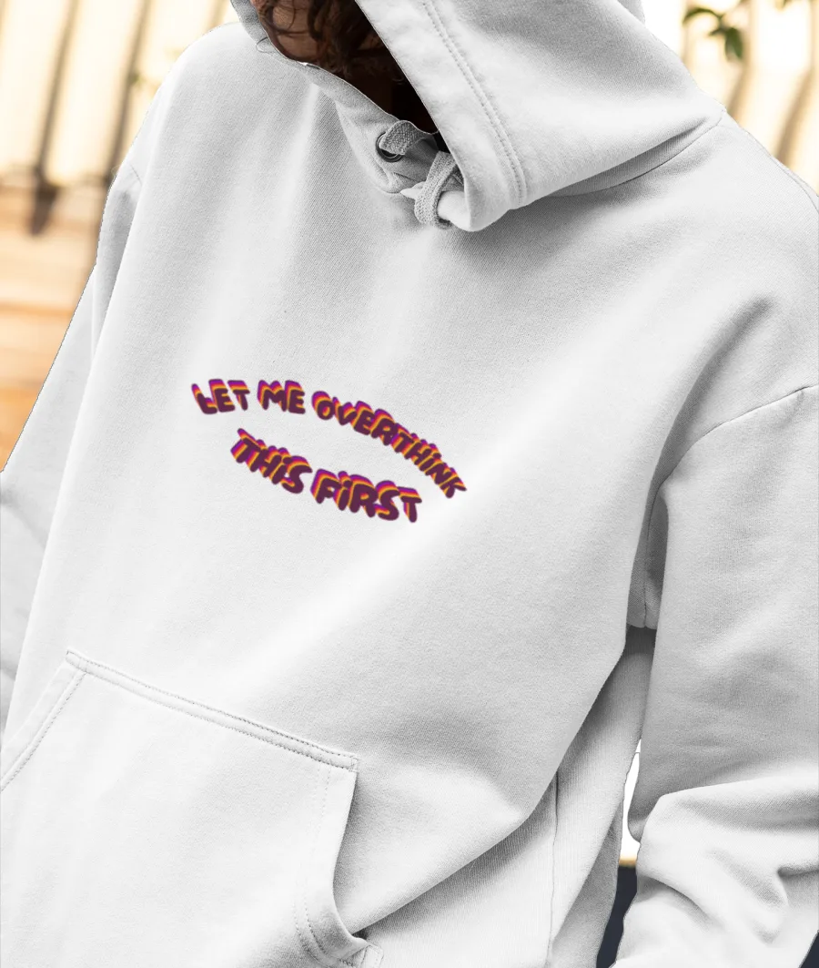 Overthinking meme  Front-Printed Hoodie