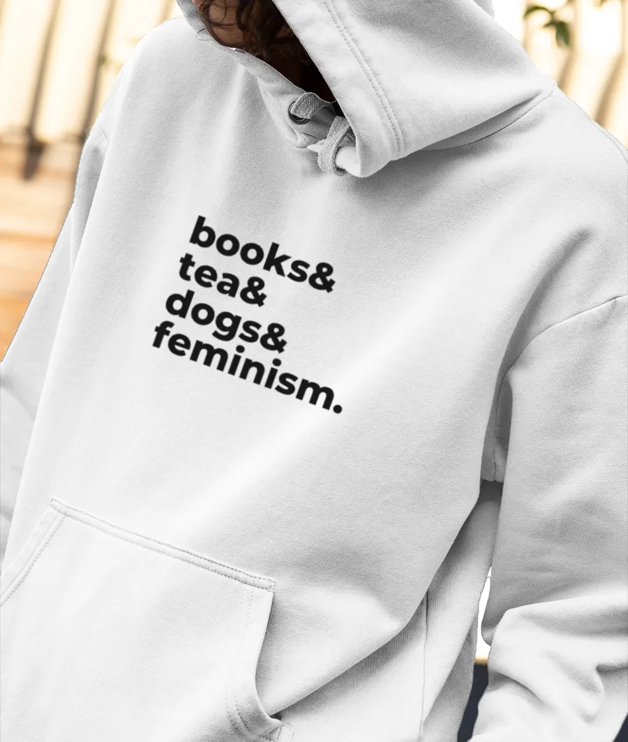 books, tea, dogs, and feminism Front-Printed Hoodie
