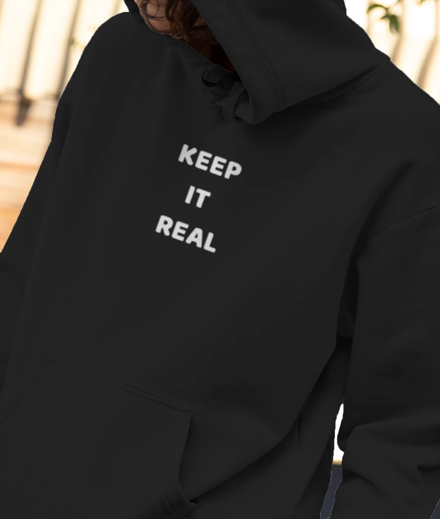 KEEP IT REAL Front-Printed Hoodie