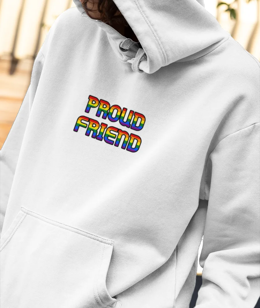 PROUD FRIEND Front-Printed Hoodie