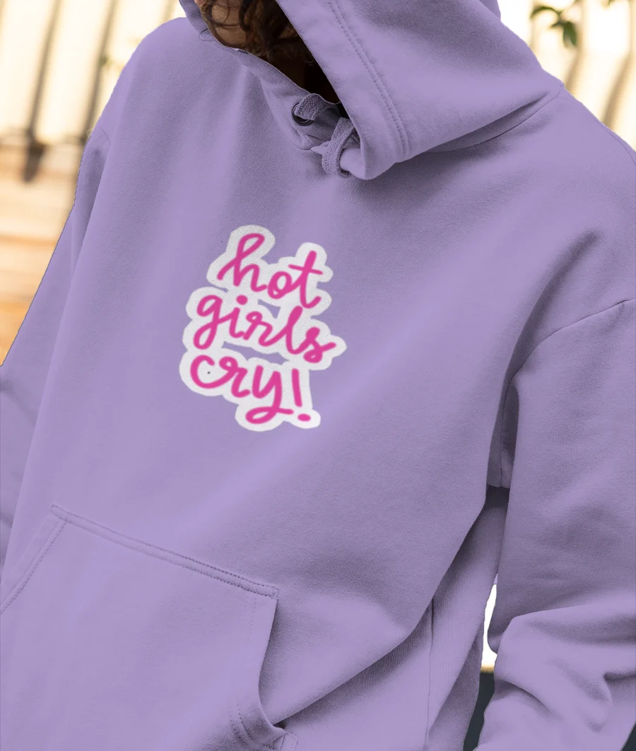 hot girls cry! Front-Printed Hoodie